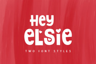 Hey Elsie: A Playful Font for Every Project